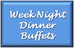 Week Night Buffets